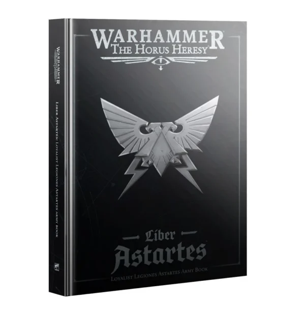 Warhammer Liber Astartes Loyalist Legiones Astartes Army Book Hard Cover 31-30 Pre-Order June 18 2022 Release